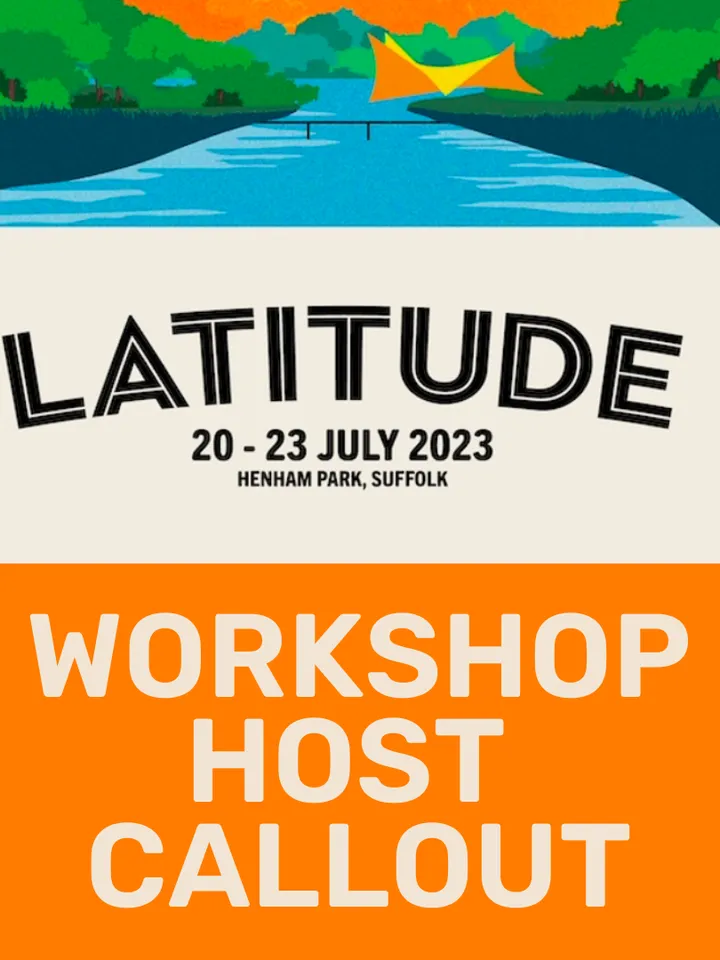 Colorful graphic promoting Latitude festival, July 20-23, 2023, at Henham Park, with a callout for workshop hosts.
