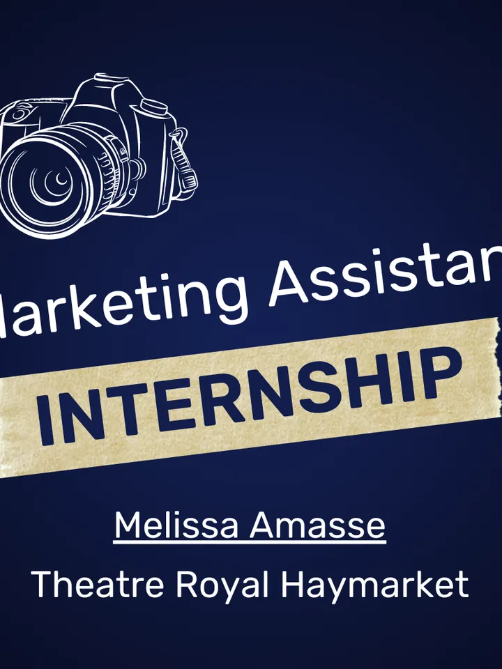 White text on a dark background announces a Marketing Assistant internship for Melissa Amasse at Theatre Royal Haymarket, illustrated with a camera.