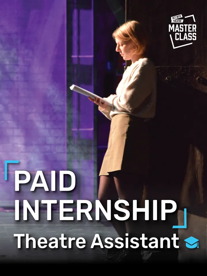 A person reads from papers backstage at a theatre, with text overlay: "Paid Internship: Theatre Assistant" by Masterclass.