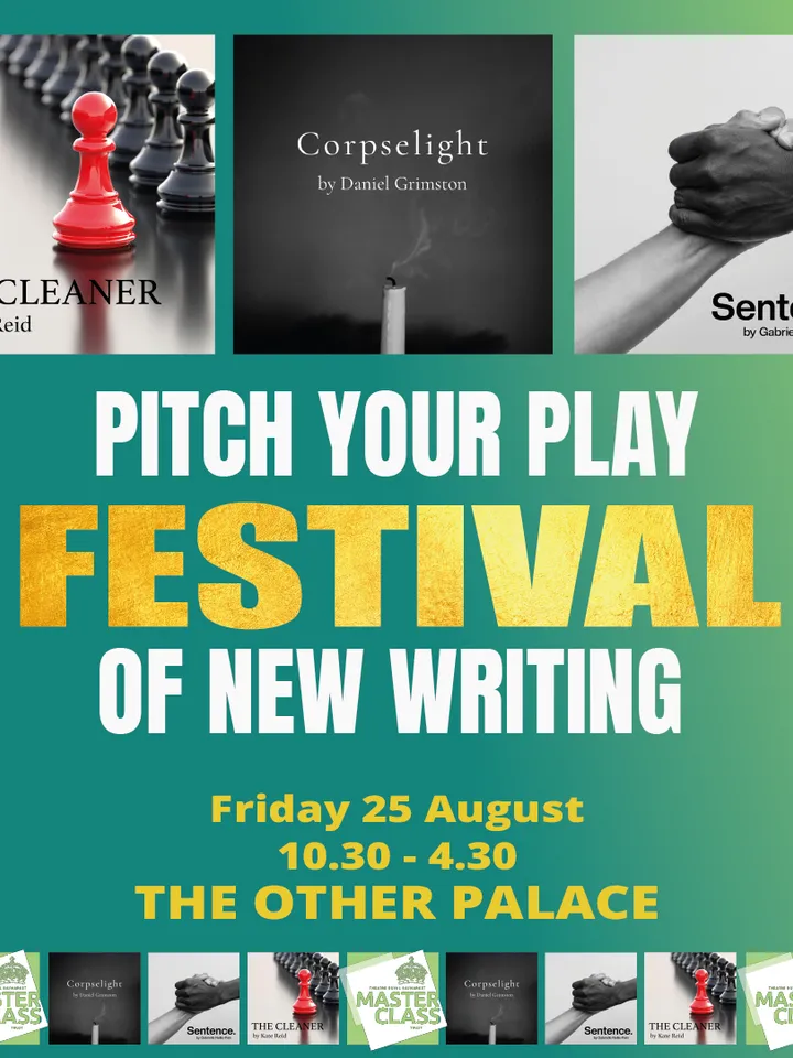 A green gradient background over layed with images for 3 shows, a red chess pawn moved out against a line of black pawns for The Cleaner by Kate Reid. A dark image with a blown out candle in black and white for Corpselight by Daniel Grimston. Two hands clenched together, one white, one black for Sentence. by Gabrielle Nellis-Pain. Title: Pitch Your Play, Festival of New Writing.