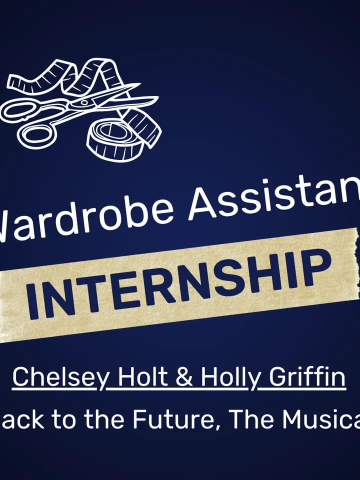 Promotional graphic for a wardrobe assistant internship with Chelsey Holt and Holly Griffin for "Back to the Future, The Musical."